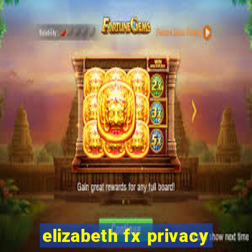 elizabeth fx privacy