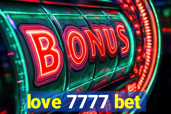 love 7777 bet