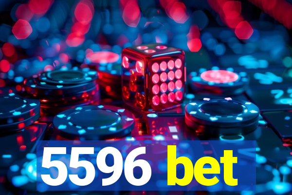 5596 bet