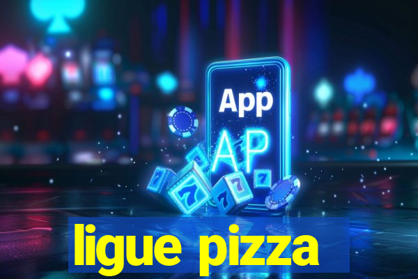 ligue pizza