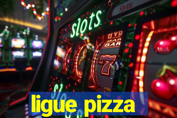 ligue pizza