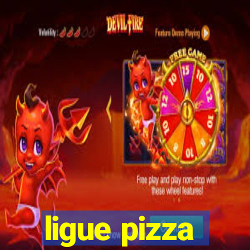 ligue pizza