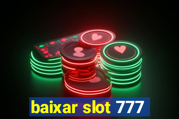 baixar slot 777