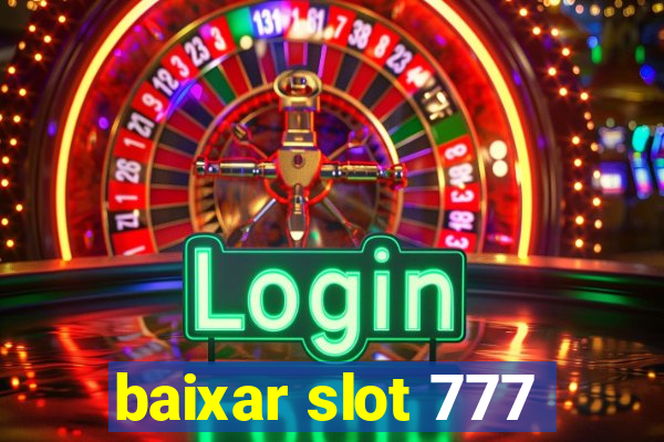 baixar slot 777