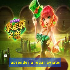 aprender a jogar aviator