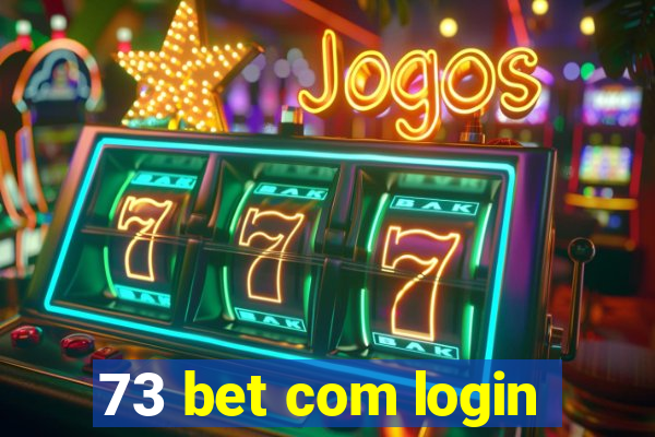 73 bet com login