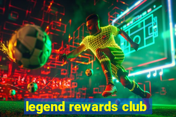 legend rewards club