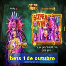 bets 1 de outubro