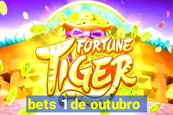 bets 1 de outubro