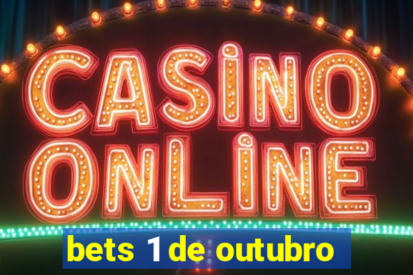 bets 1 de outubro