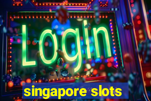 singapore slots