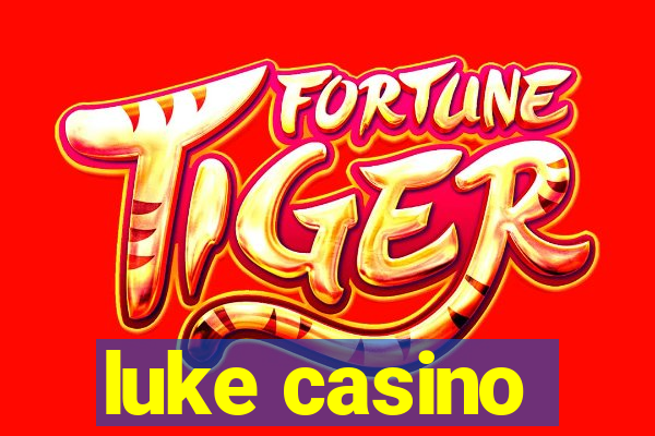 luke casino