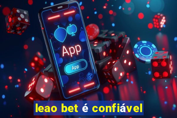 leao bet é confiável