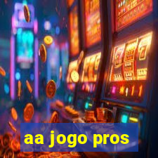 aa jogo pros