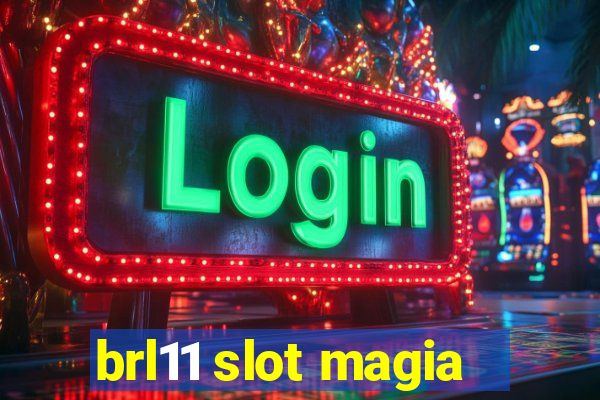 brl11 slot magia