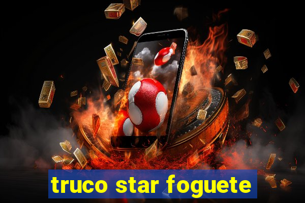 truco star foguete