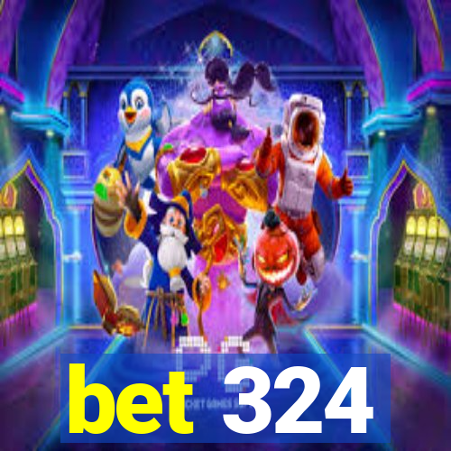 bet 324