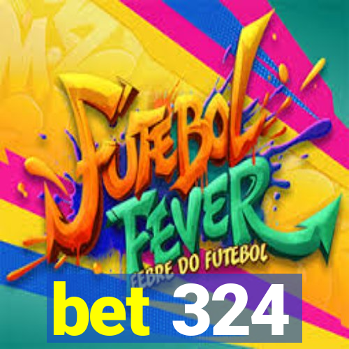 bet 324