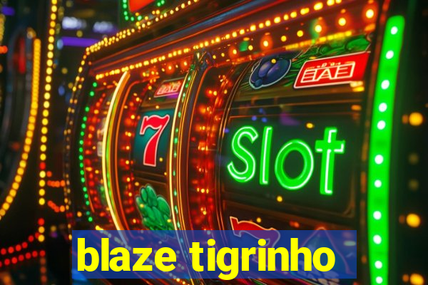 blaze tigrinho