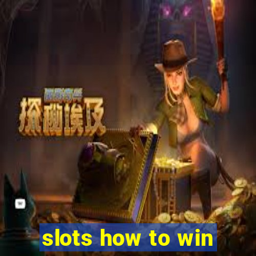 slots how to win