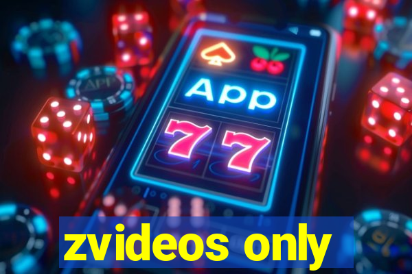 zvideos only