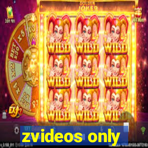 zvideos only