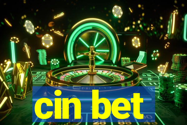 cin bet