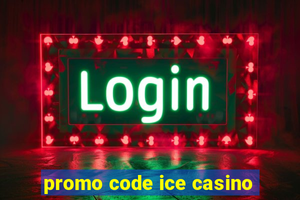 promo code ice casino