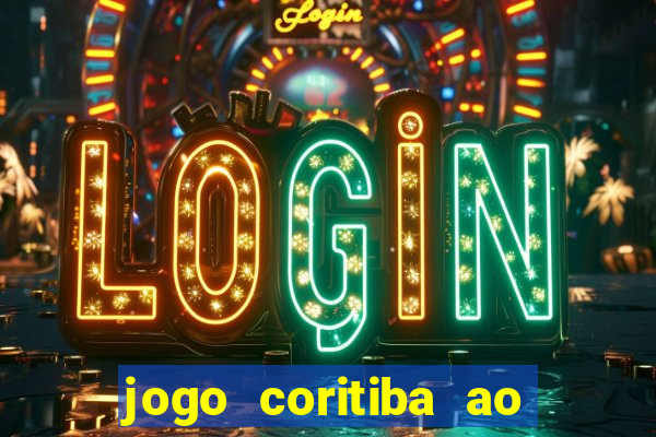 jogo coritiba ao vivo hoje