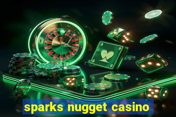 sparks nugget casino