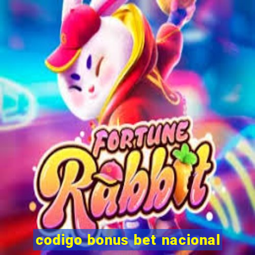 codigo bonus bet nacional