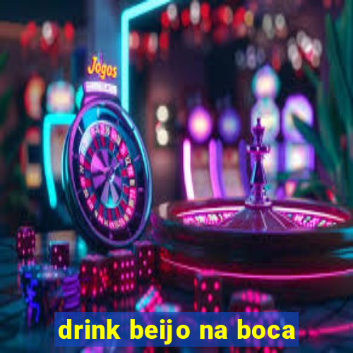 drink beijo na boca