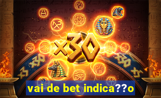 vai de bet indica??o