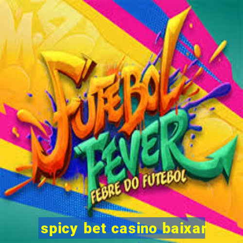 spicy bet casino baixar