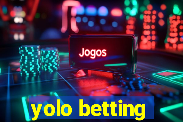 yolo betting