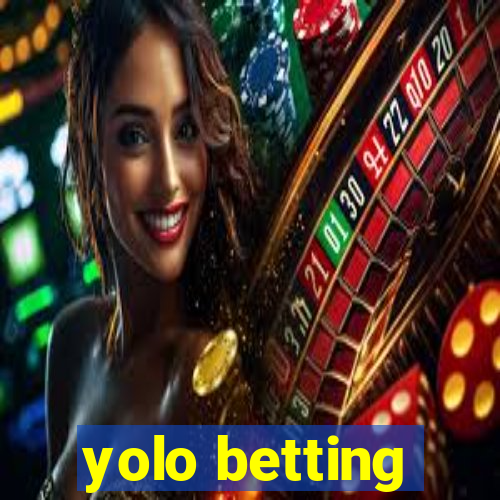 yolo betting