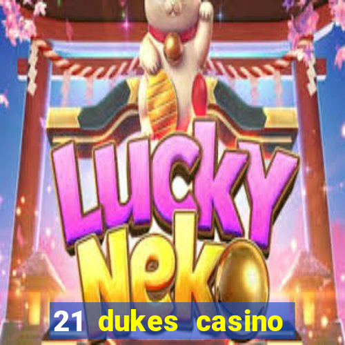 21 dukes casino 100 free spins