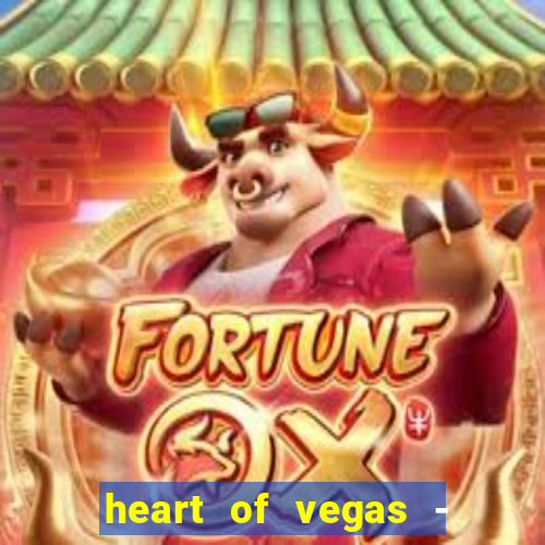 heart of vegas - slots casino