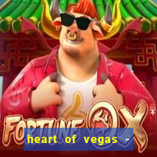 heart of vegas - slots casino