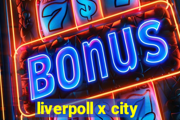 liverpoll x city