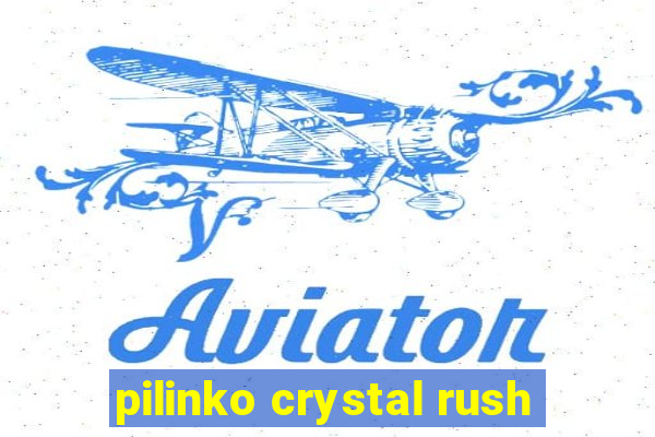 pilinko crystal rush