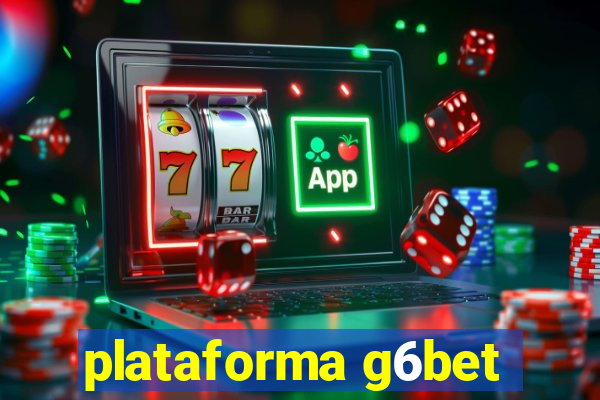 plataforma g6bet