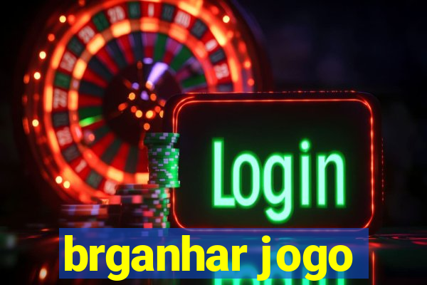 brganhar jogo