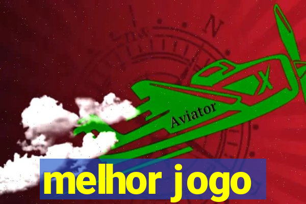 melhor jogo