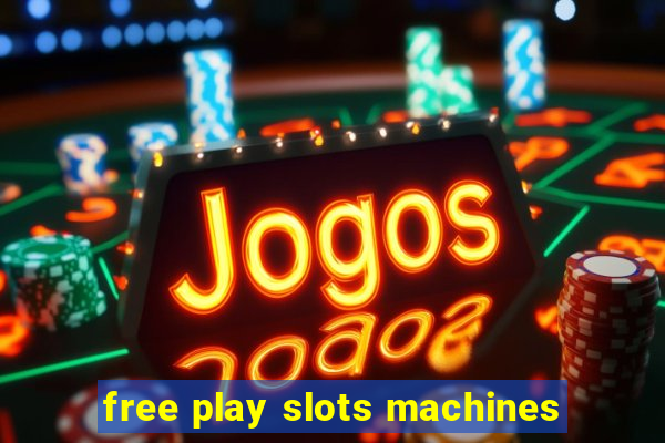 free play slots machines