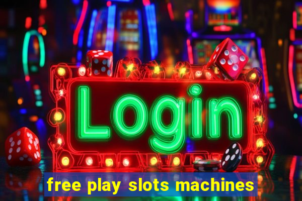 free play slots machines