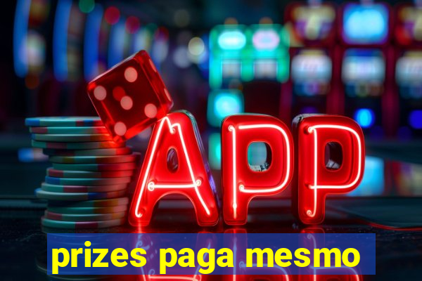 prizes paga mesmo