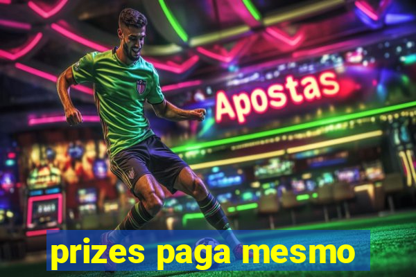 prizes paga mesmo