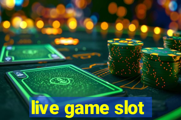 live game slot