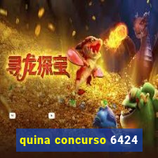 quina concurso 6424